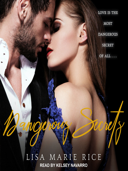 Title details for Dangerous Secrets by Lisa Marie Rice - Available